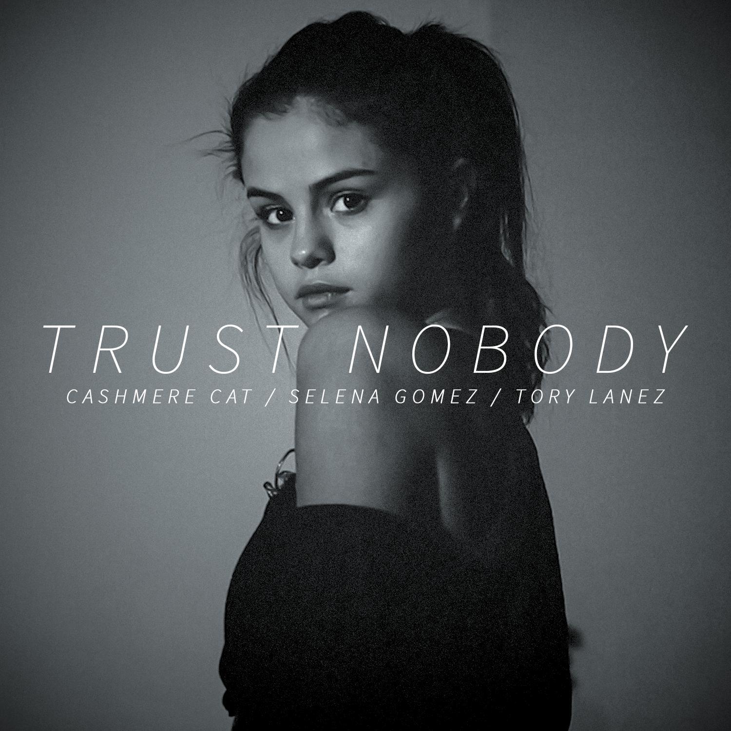 Cashmere Cat feat. Selena Gomez & Tory Lanez: Trust Nobody